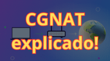 CGNAT: O Que É, Seus Benefícios e Desafios na Rede de Internet